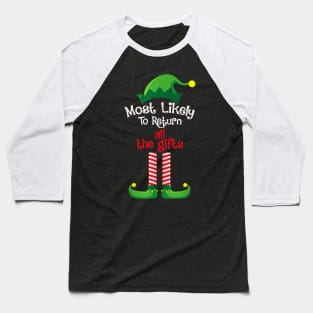 Most Likely To Return All The Gifts Baseball T-Shirt